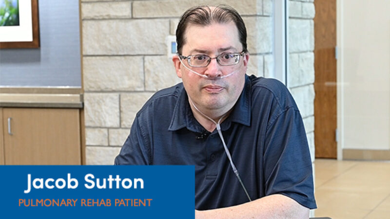 Jacob Sutton Pulmonary Rehab Patient